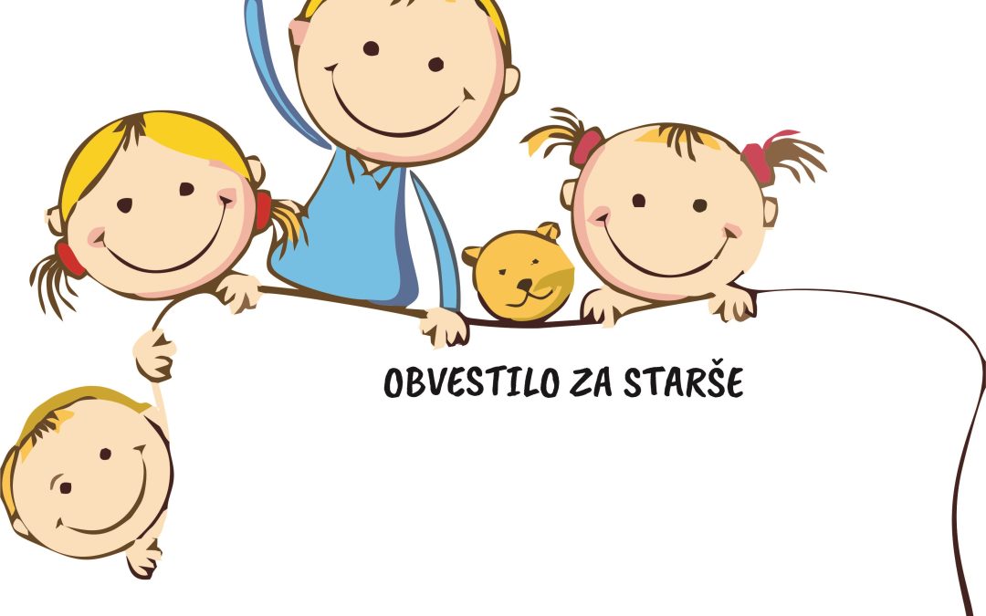 Obvestilo staršem o preventivnem ravnanju za varno vrtčevsko okolje